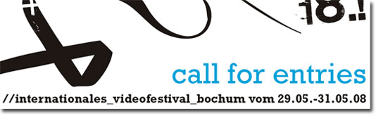 International Videofestival Bochum 2008 - Call for Entry