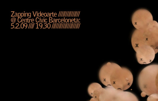 Zapping Videoarte @ Centre Civic Barceloneta - 5.2.09 - 19:30